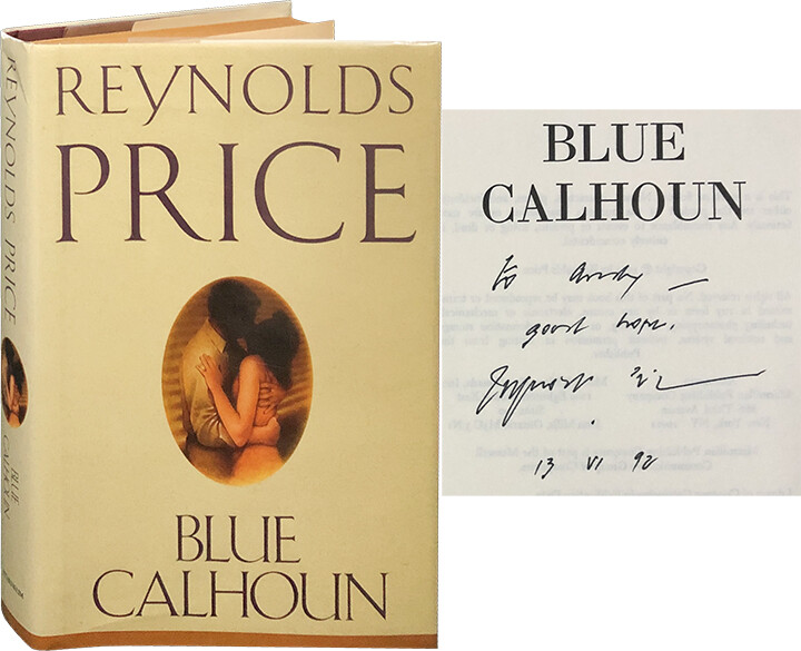 Reynolds Price / Blue Calhoun Signed 1st Edition 1992