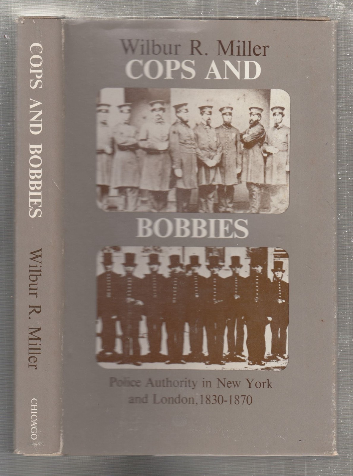 Wilbur R Miller / Cops and Bobbies Police Authority in New York and London 1st