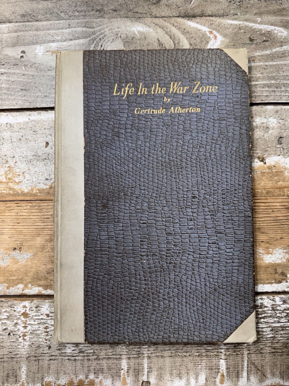 1916 Antique SIGNED WWI Essay Book “Life in the War Zone” Gertrude Atherton