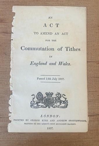 PARLIAMENT ACT FOR THE COMMUTATION OF TITHES IN ENGLAND & WALES 1837 6&7W4c.71