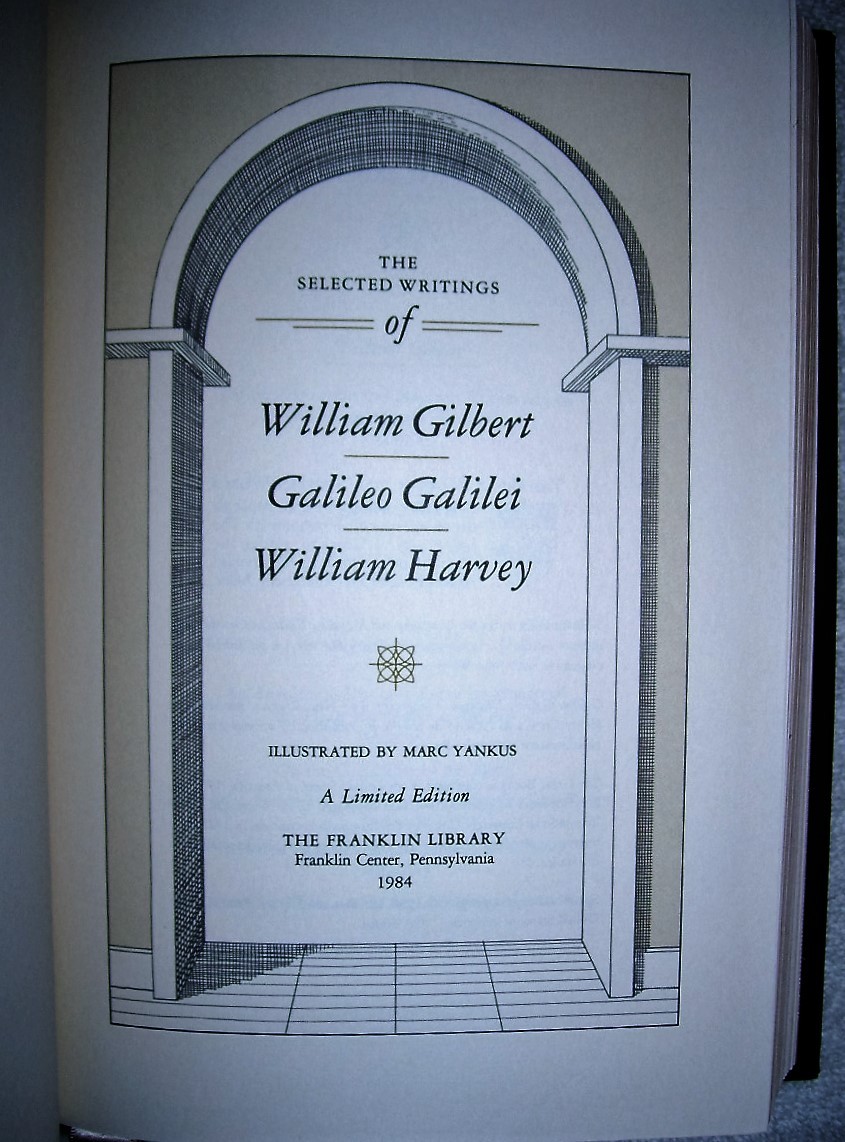 Franklin Library SELECTED WRITINGS OF WM GILBERT, GALILEO GALILEI & WM HARVEY