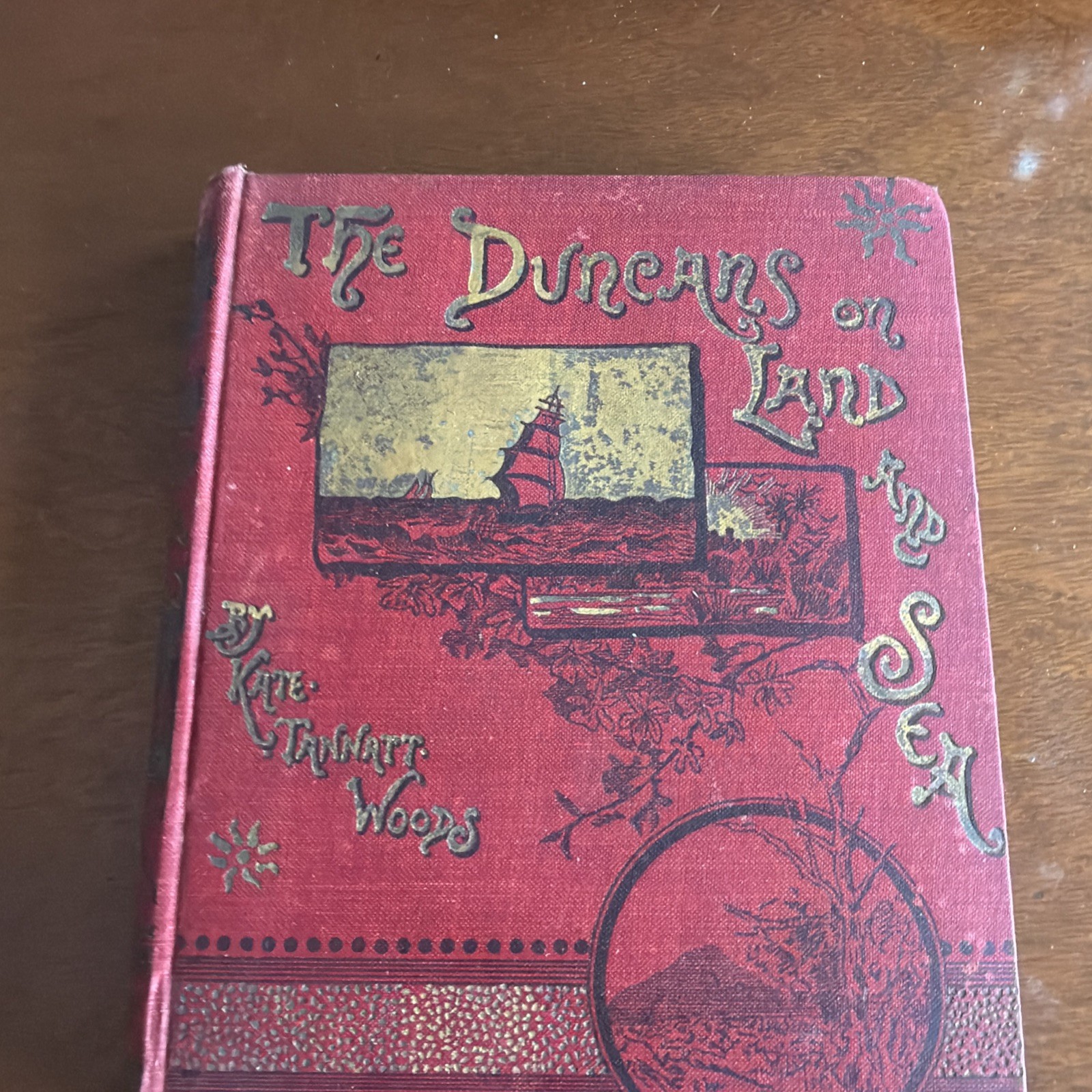 Antique HC Book 1883 The Duncans On Land And Sea /Kate Tannatt Woods Illustrated