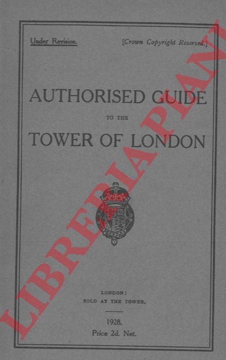 Londra – Authorised guide to the Tower of London.