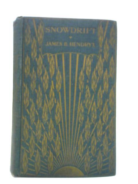 Snowdrift – A Story Of The Land Of The Strong Cold (James B. Hendryx) (ID:80403)