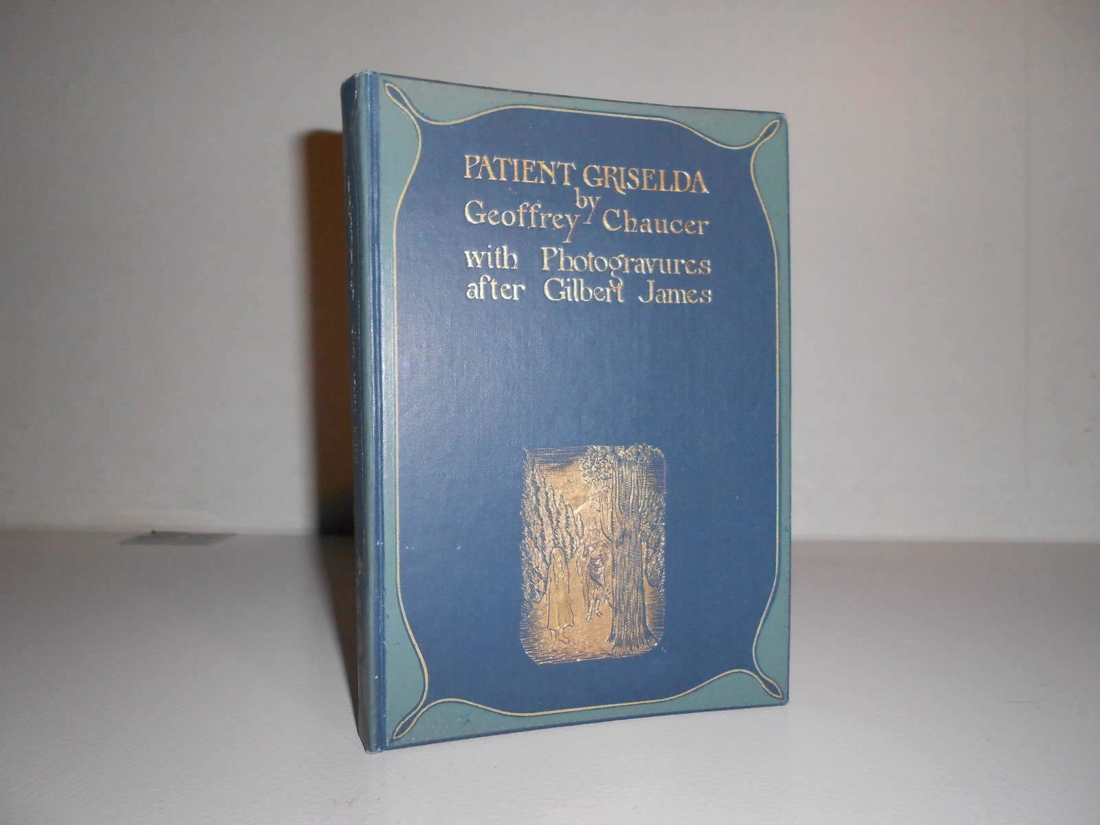 Patient Griselda by Geoffrey Chaucer with Photogravures after Gilber James