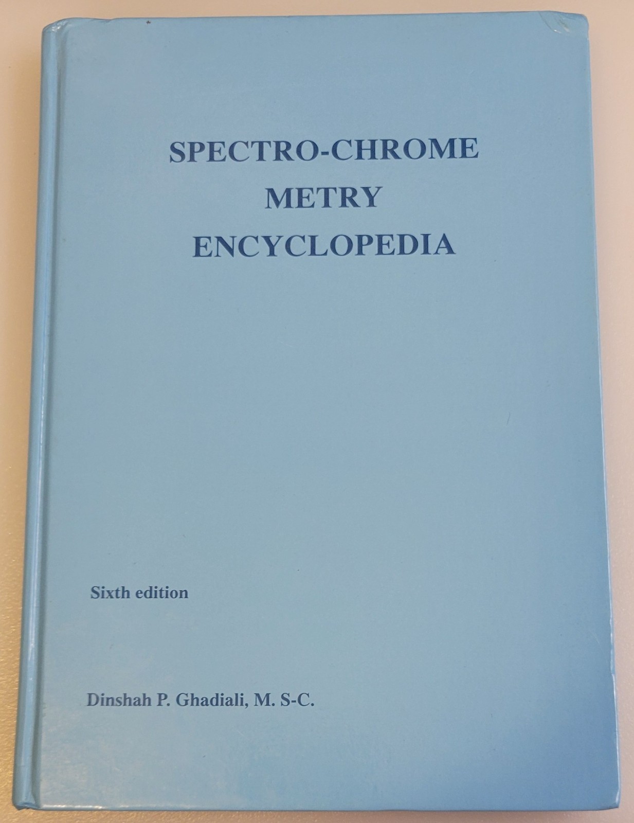 SPECTRO-CHROME METRY ENCYCLOPEDIA Dinshah P. Ghadiali (6th Edition 2012 HC BOOK)