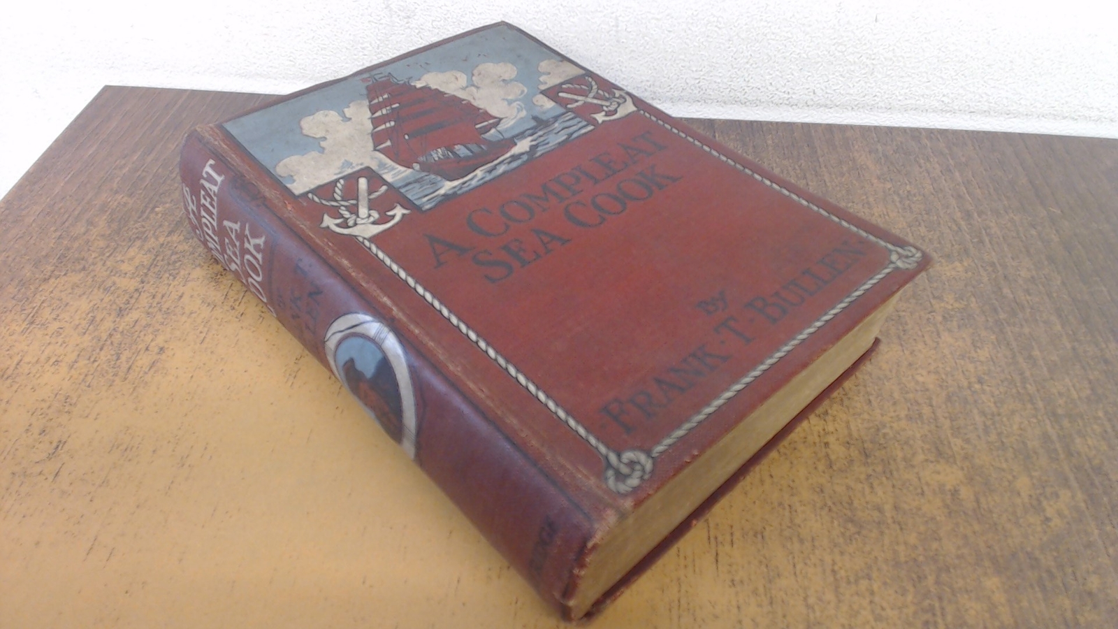 A Compleat Sea Cook, Frank T. Bullen, S. W. Partridge, Hardcover