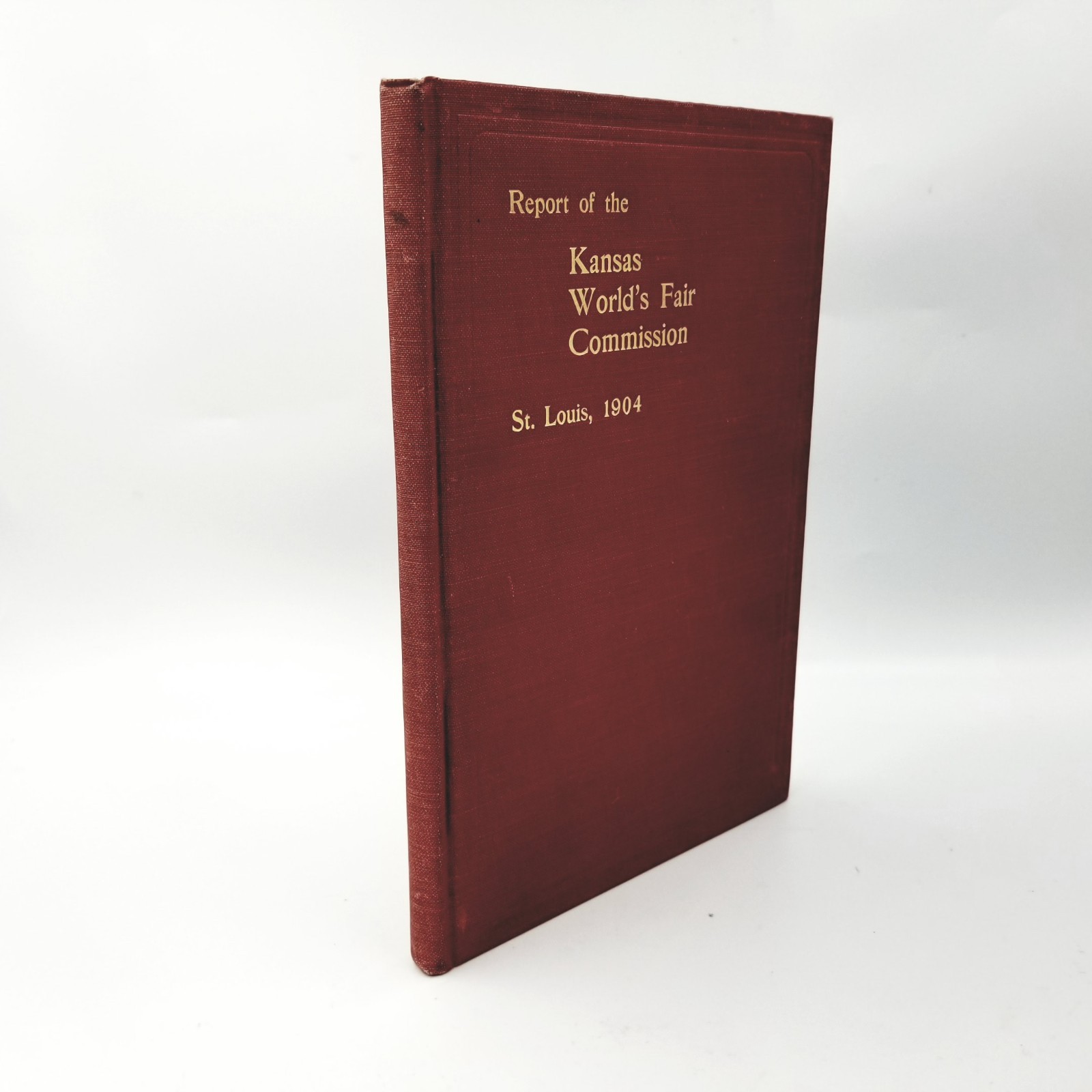 Report of the Kansas World’s Fair Commission St. Louis, 1904