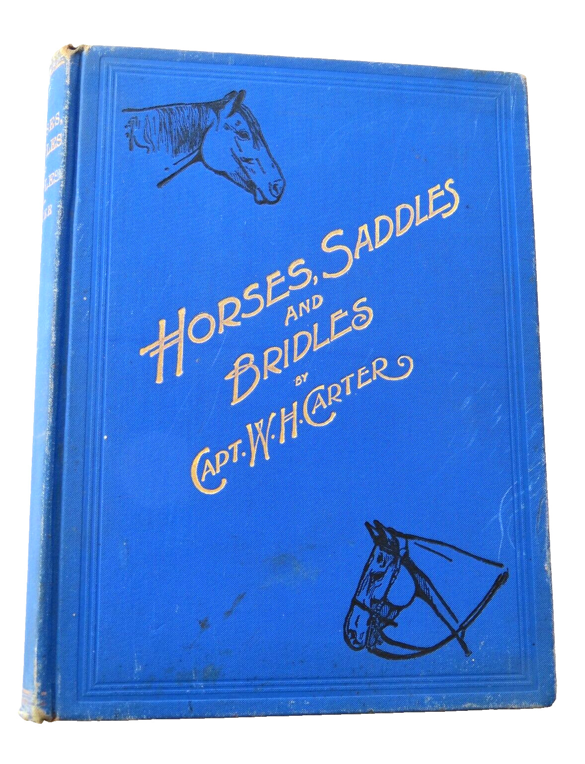 HORSES, SADDLES and BRIDLES Capt W. H. Carter 1895 1st Edition Calvery Horse HC