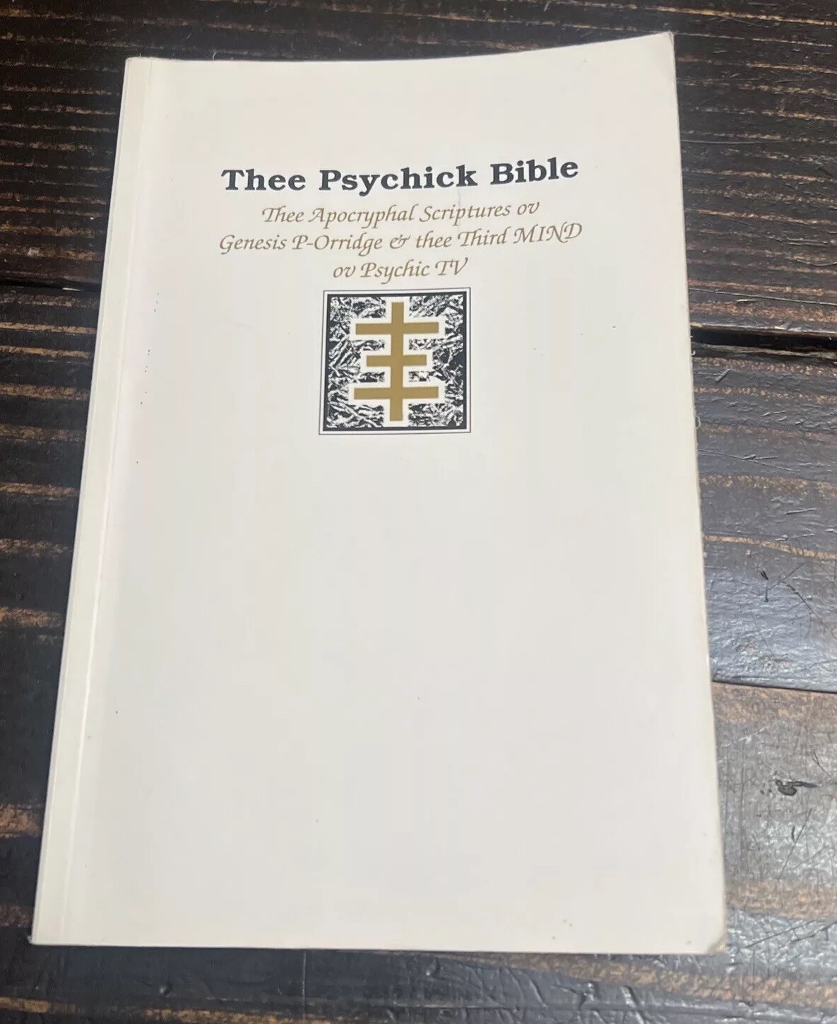 Thee Psychick Bible Scriptures OV Genesis P-Orridge Thee Third MIND OV Psychic