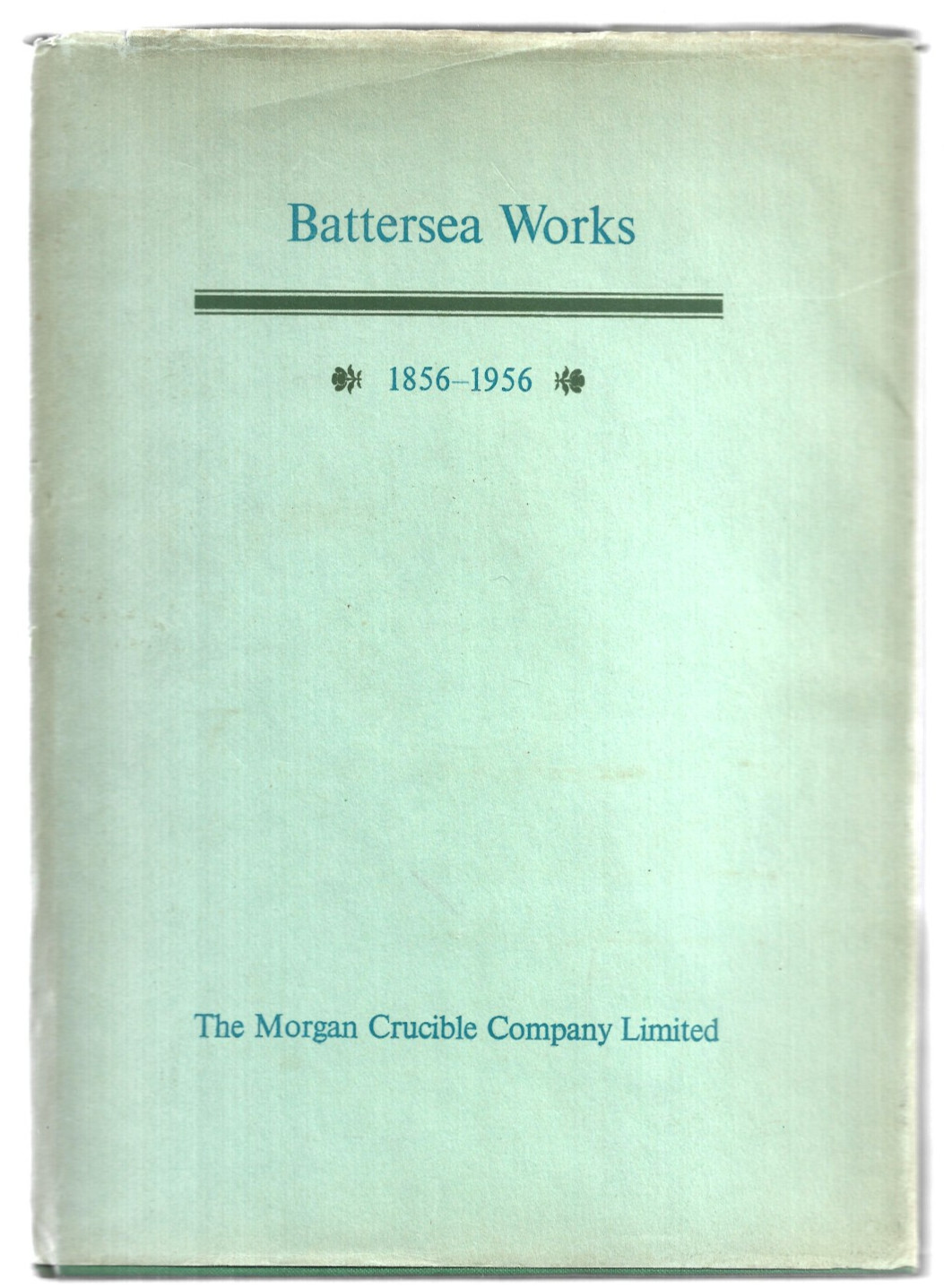 Battersea Works 1856-1956 Morgan Crucible Company HC/DJ 1956 Richard Bennett