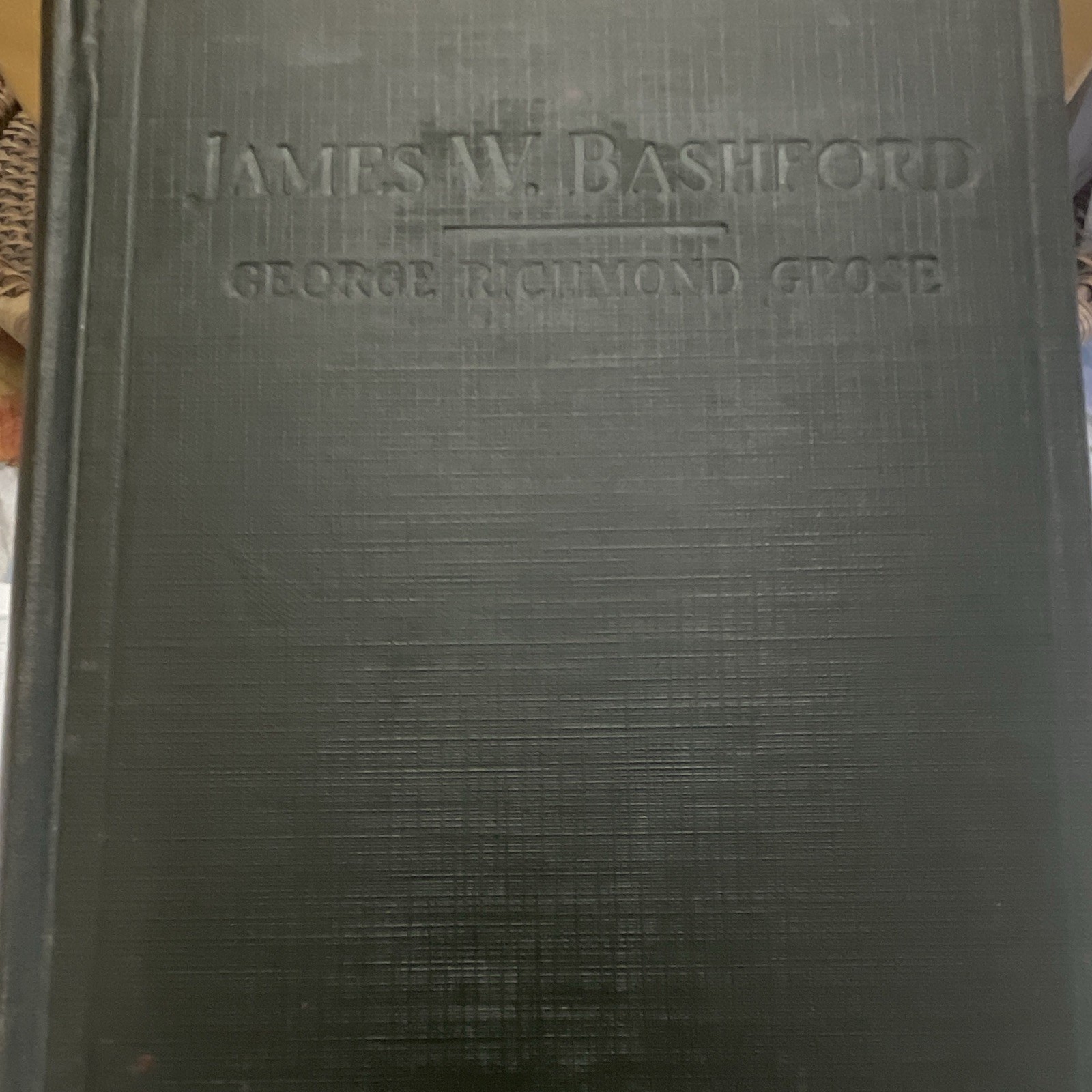 James W. Bashford: Pastor, Educator, Bishop George R Grose 1920 HC Illus
