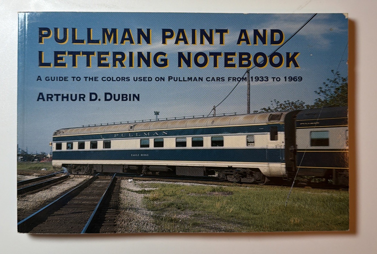 Pullman Paint and Lettering Notebook Guide to the Colors Used on Pullman Cars