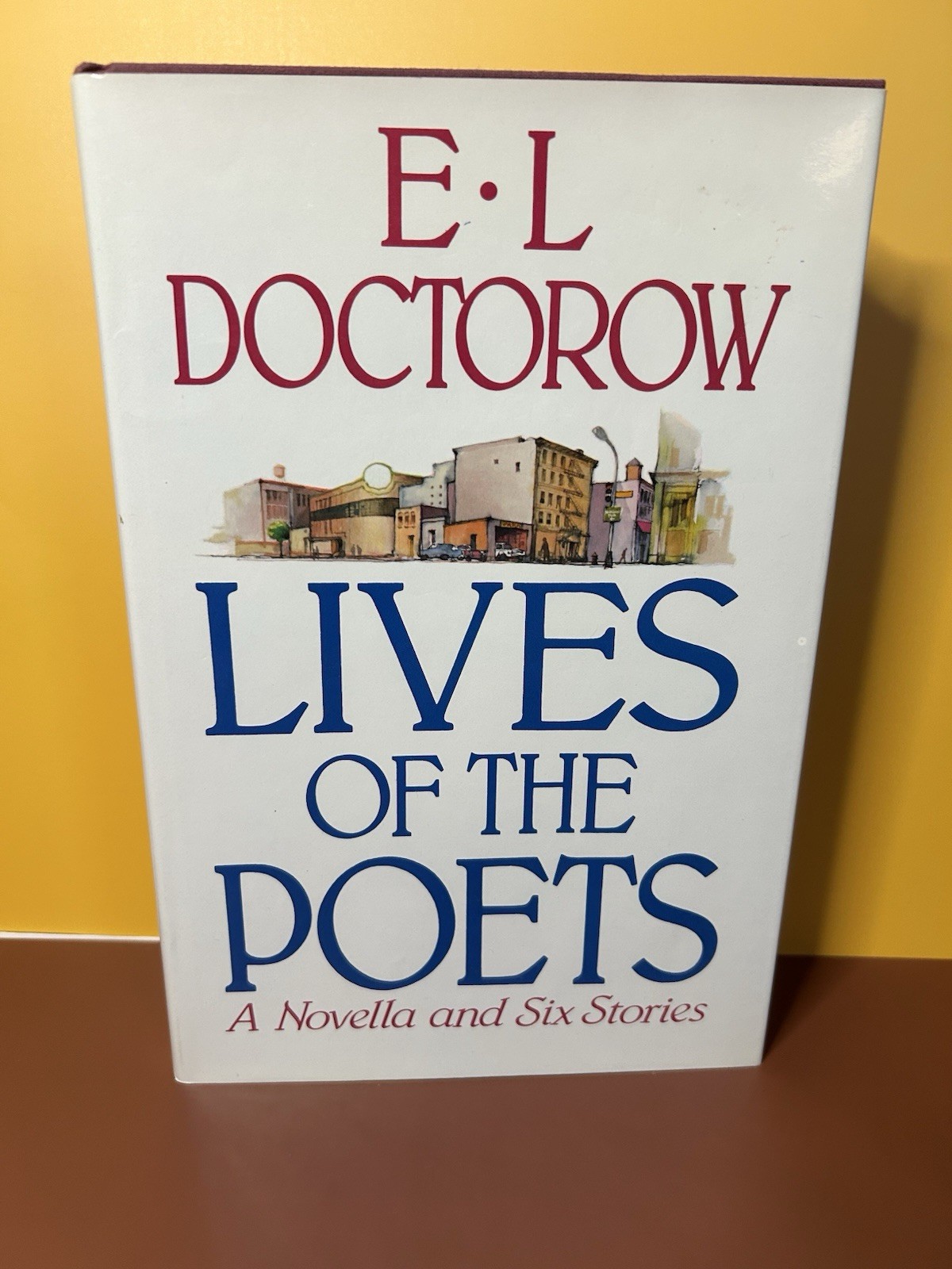 LIVES OF THE POETS: NOVELLA + SIX STORIES / EL DOCTOROW / 1ST EDITION 1ST PRINT