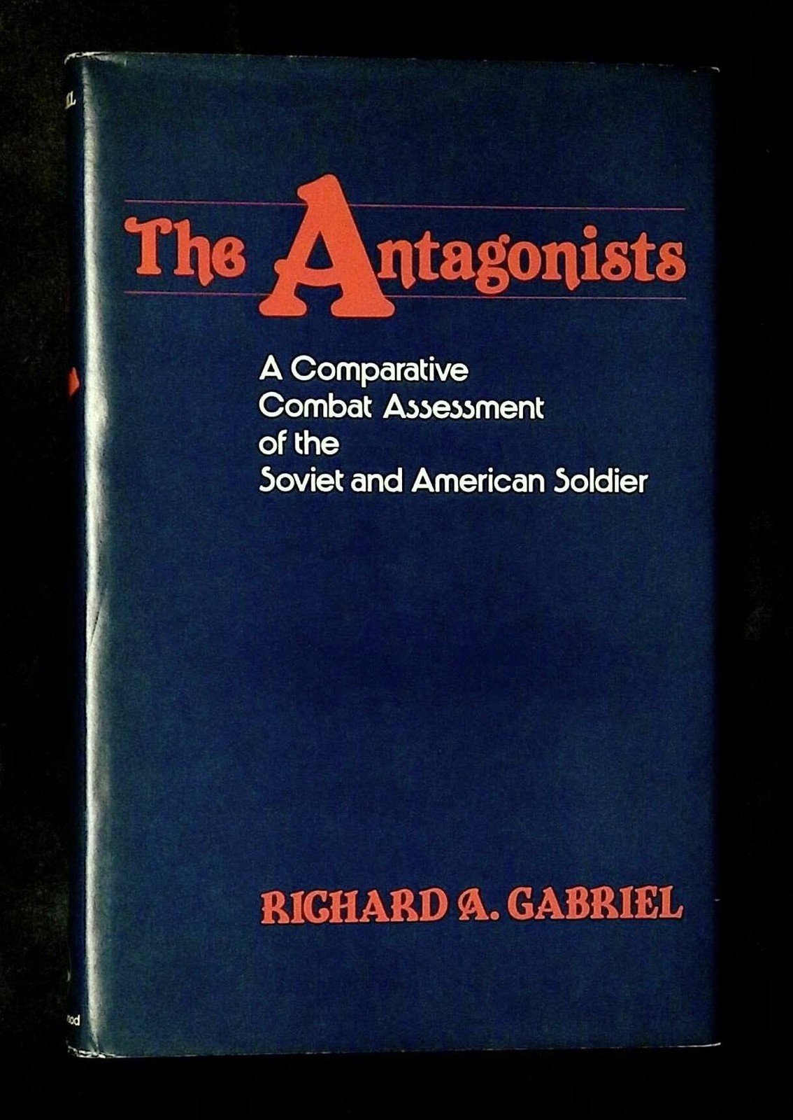 Richard A Gabriel / Antagonists Comparative Combat Assessment of the Soviet 1st