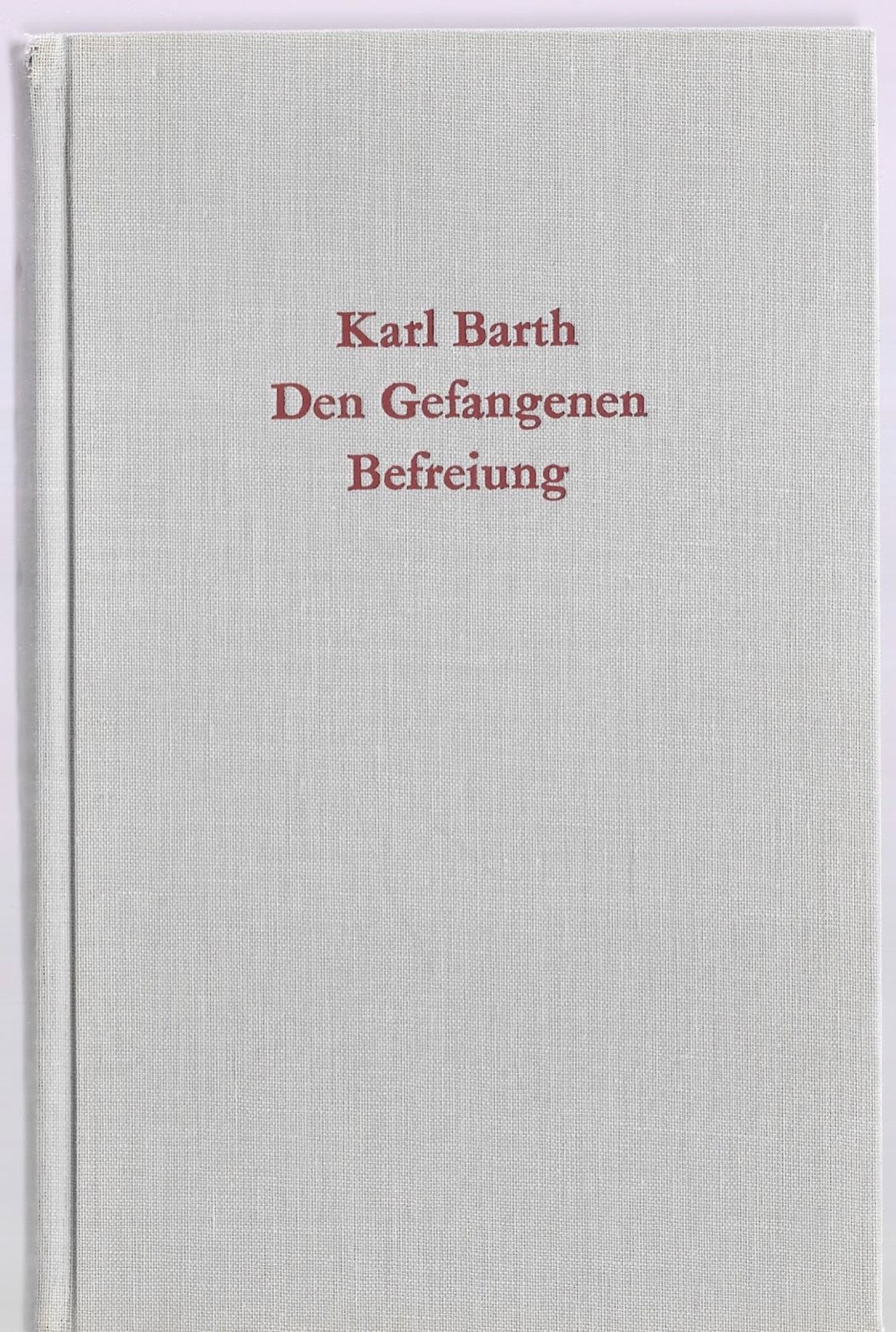 Karl Barth The Prisoner Liberation! SIGNED FIRST EDITION VERY RARE