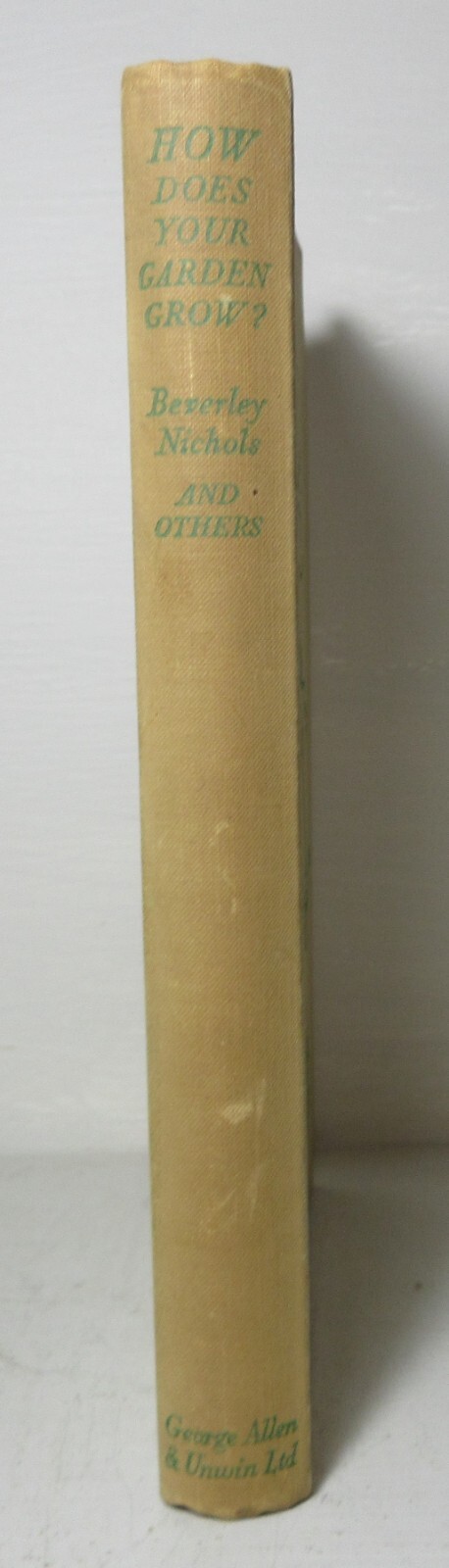 HOW DOES YOUR GARDEN GROW BEVERLY NICHOLS COMPTON MACKENZIE 1935