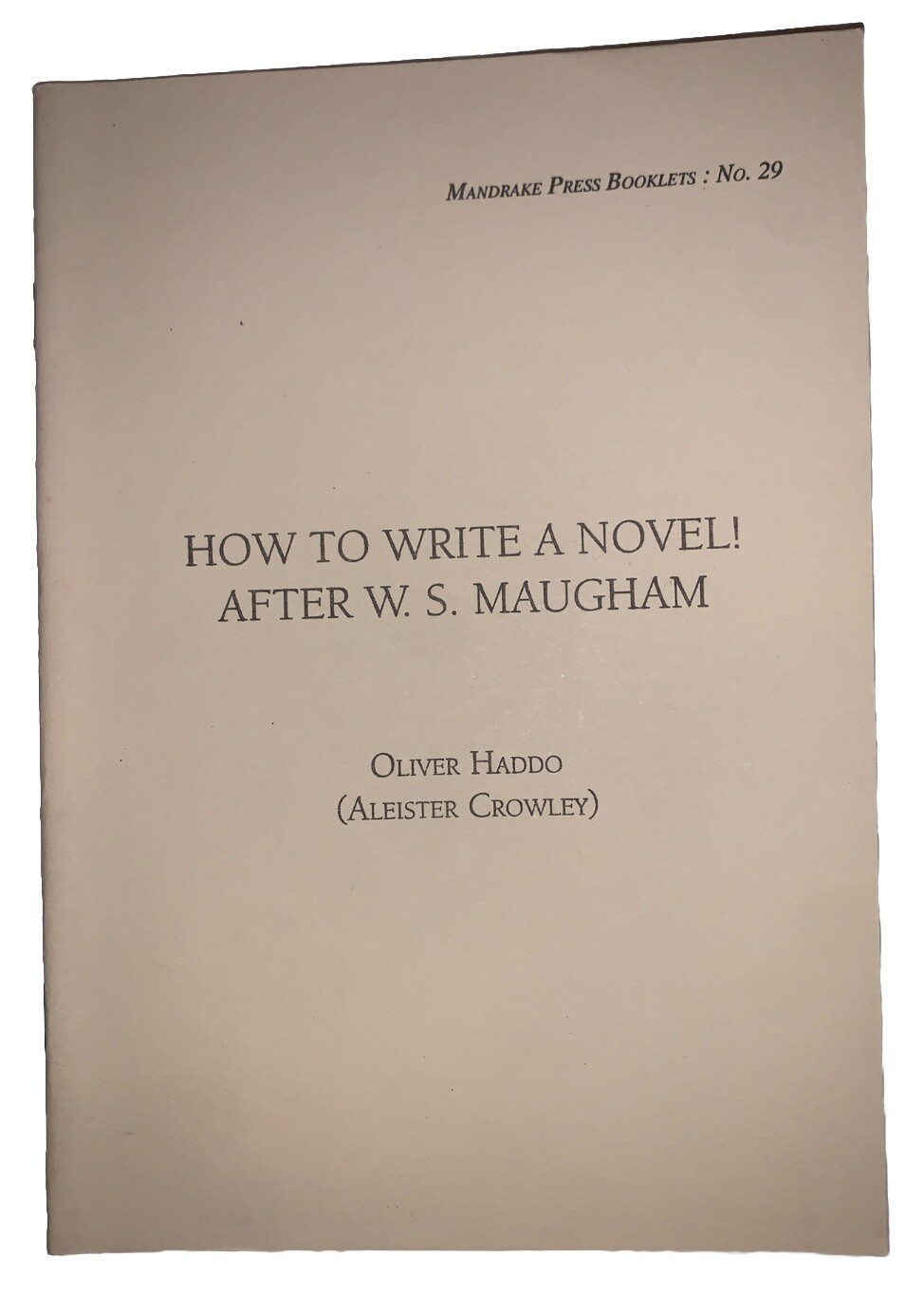 ALEISTER CROWLEY, HOW TO WRITE A NOVEL! AFTER W. S. MAUGHAM, OCCULT, MANDRAKE