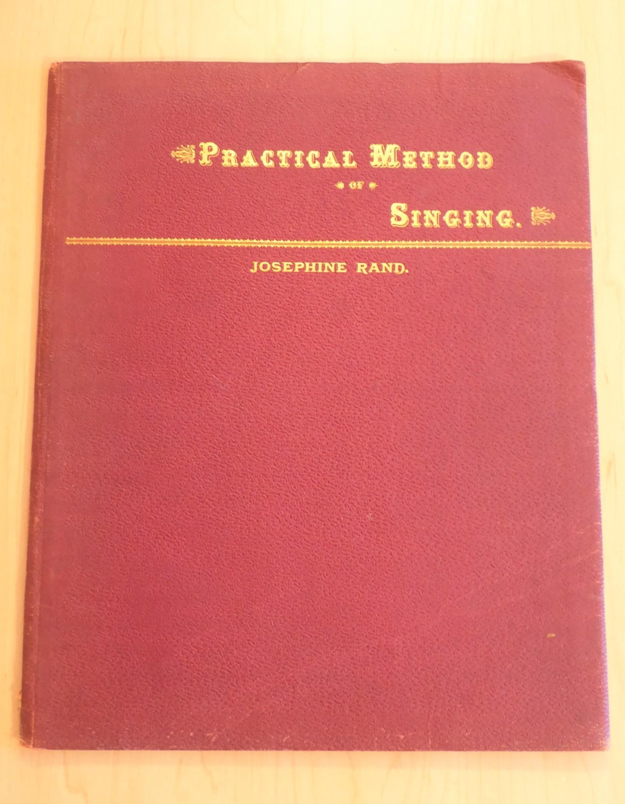 Practical Method of Singing by Josephine Rand, 1st Ed. Oliver Ditson 1888