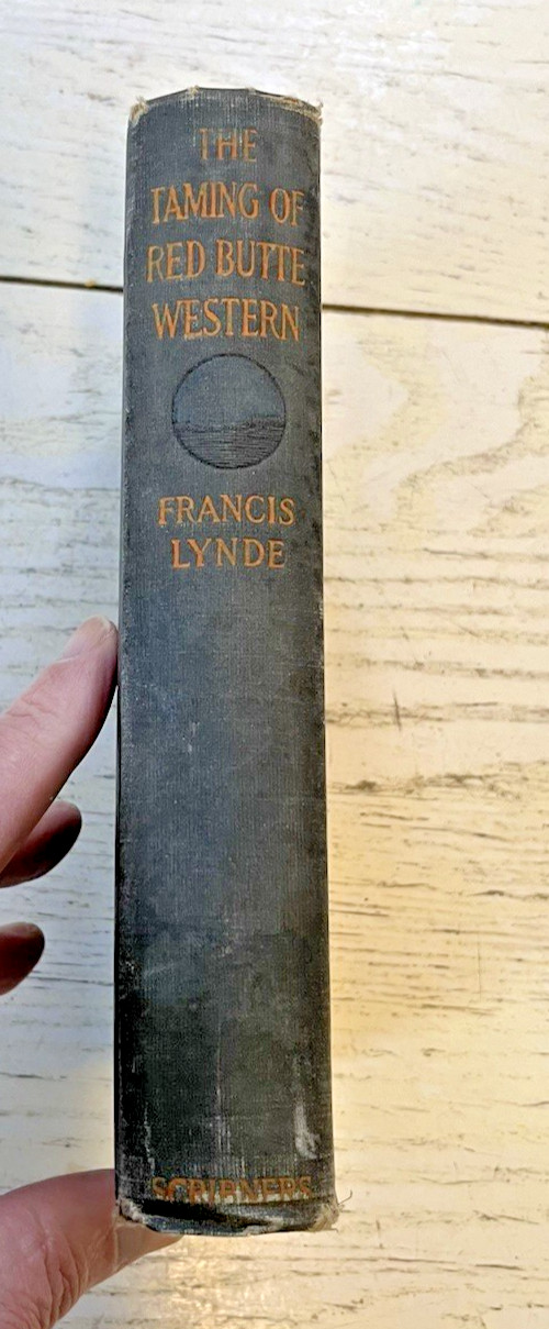 Taming Of Red Butte Western Book HC Francis Lynde Antique 1910 1st ED Illustrate