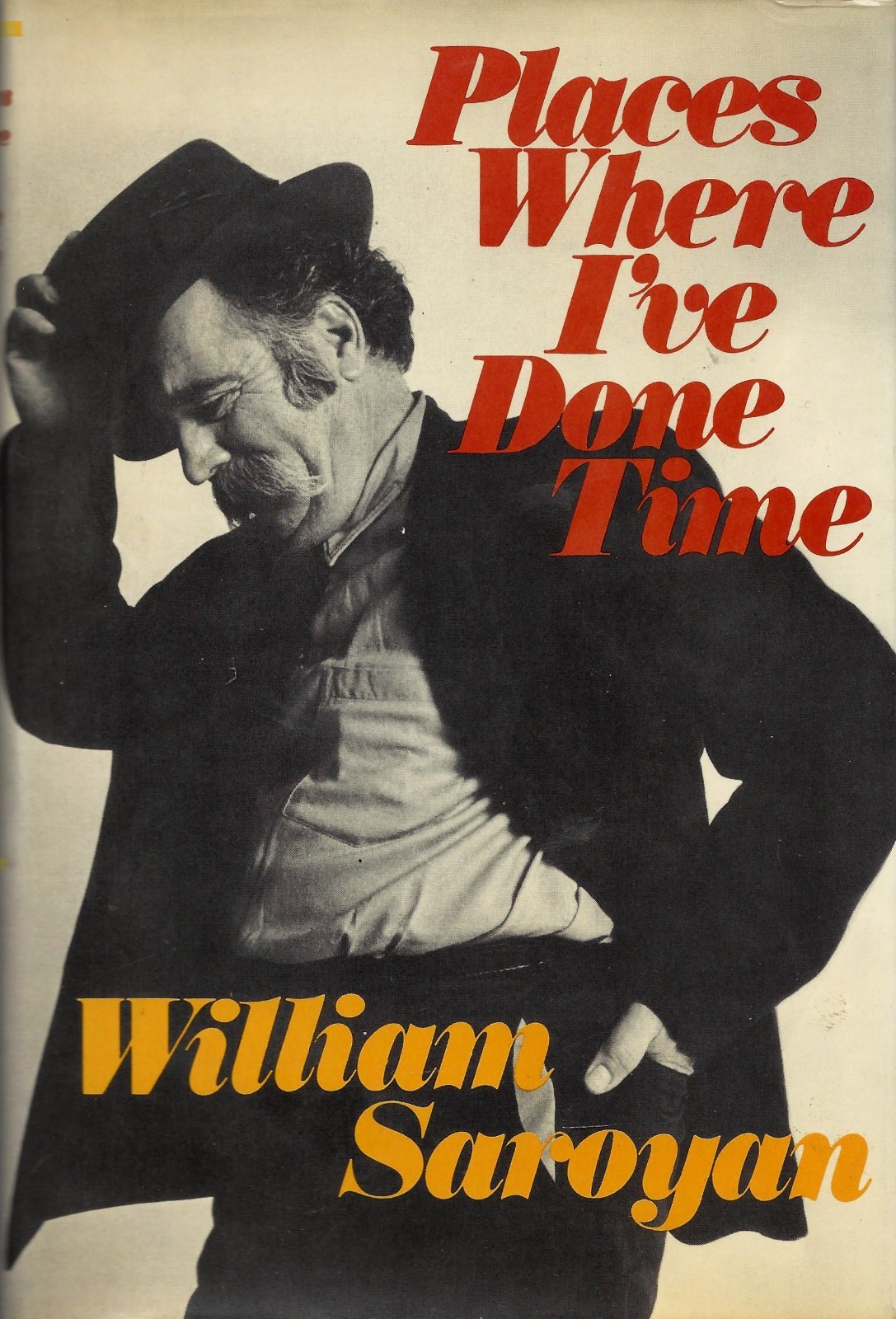 Places Where I’ve Done Time by William Saroyan (Praeger, 1972, Hardcover)