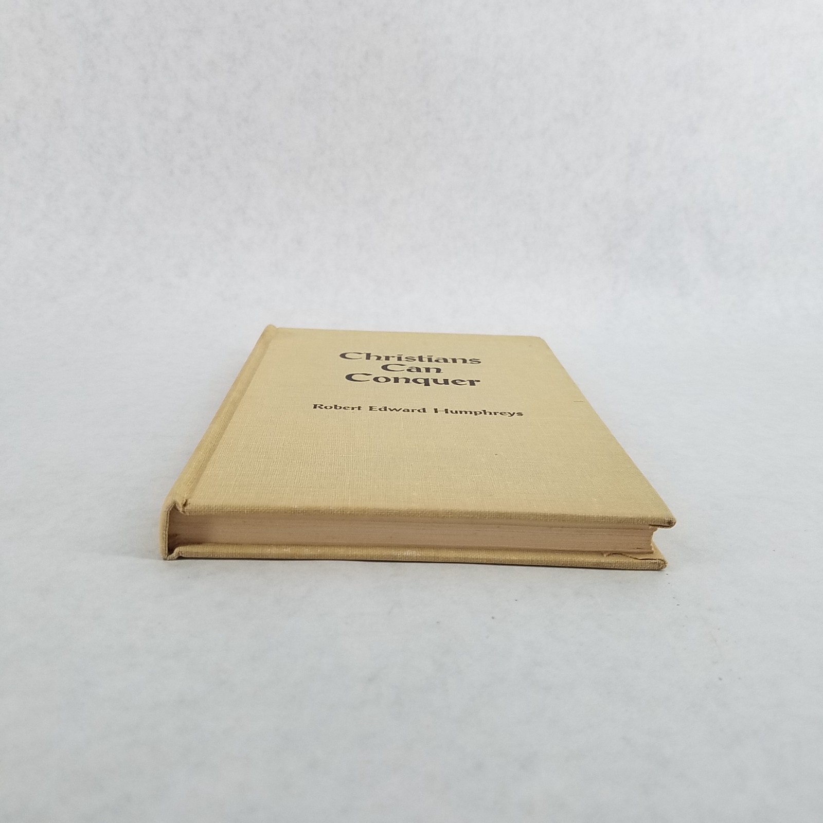 Christians Can Conquer – 1964 1st Edition Hardcover by Robert Edward Humphreys