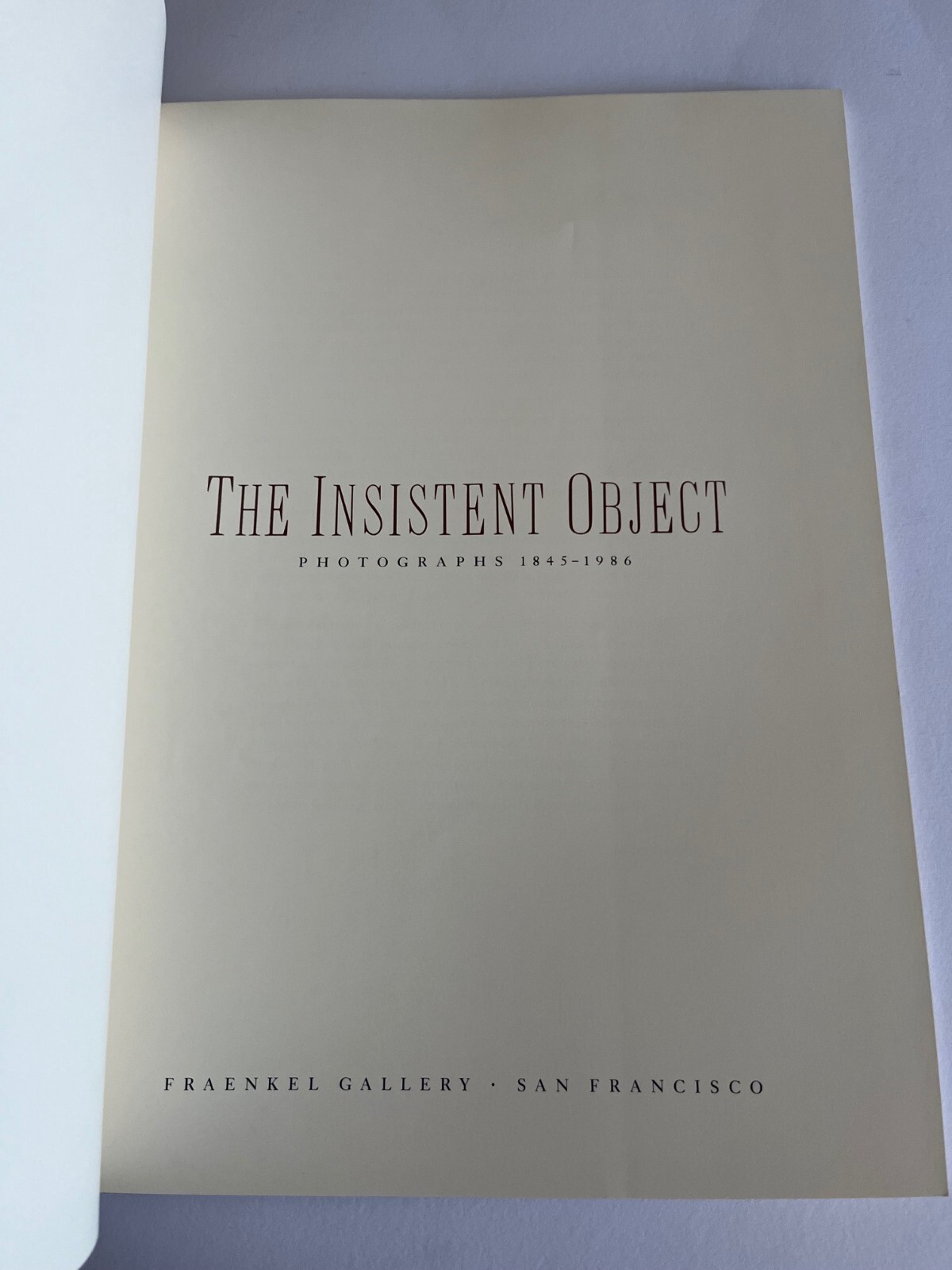 THE INSISTENT OBJECT Photographs 1845-1986 ~ FRAENKEL GALLERY Robert Frank Arbus