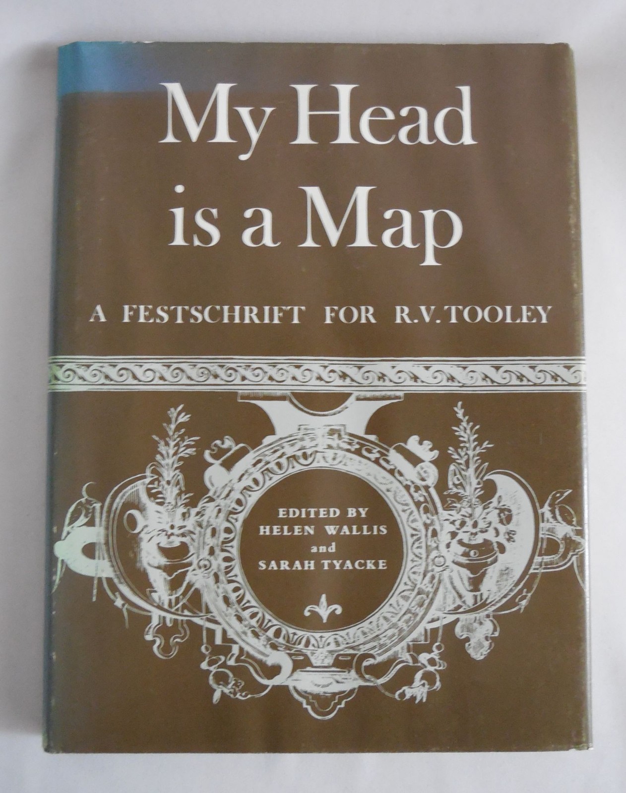 Helen Wallis / My Head is a Map Essays & Memoirs in honour of R V Limited ed