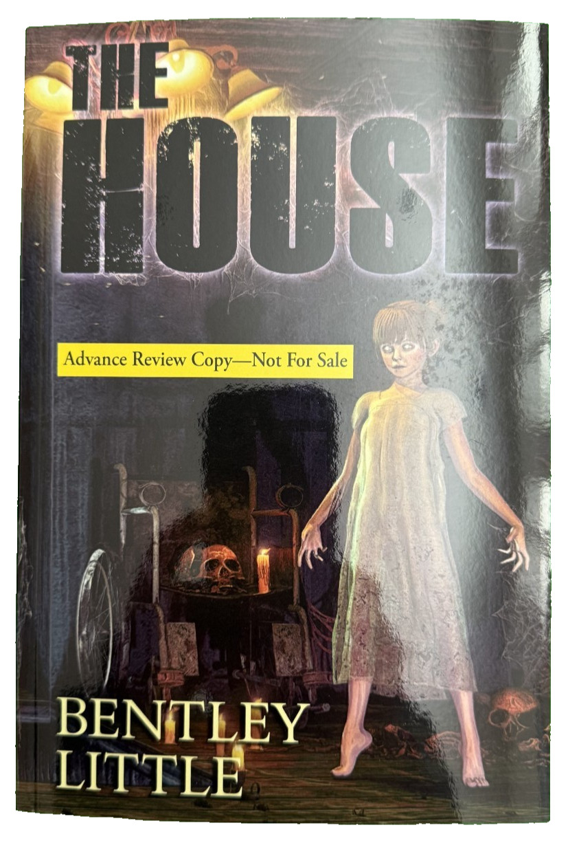 Bentley Little „The House“ Lividian Publications ©2025 Adv Reading Copy