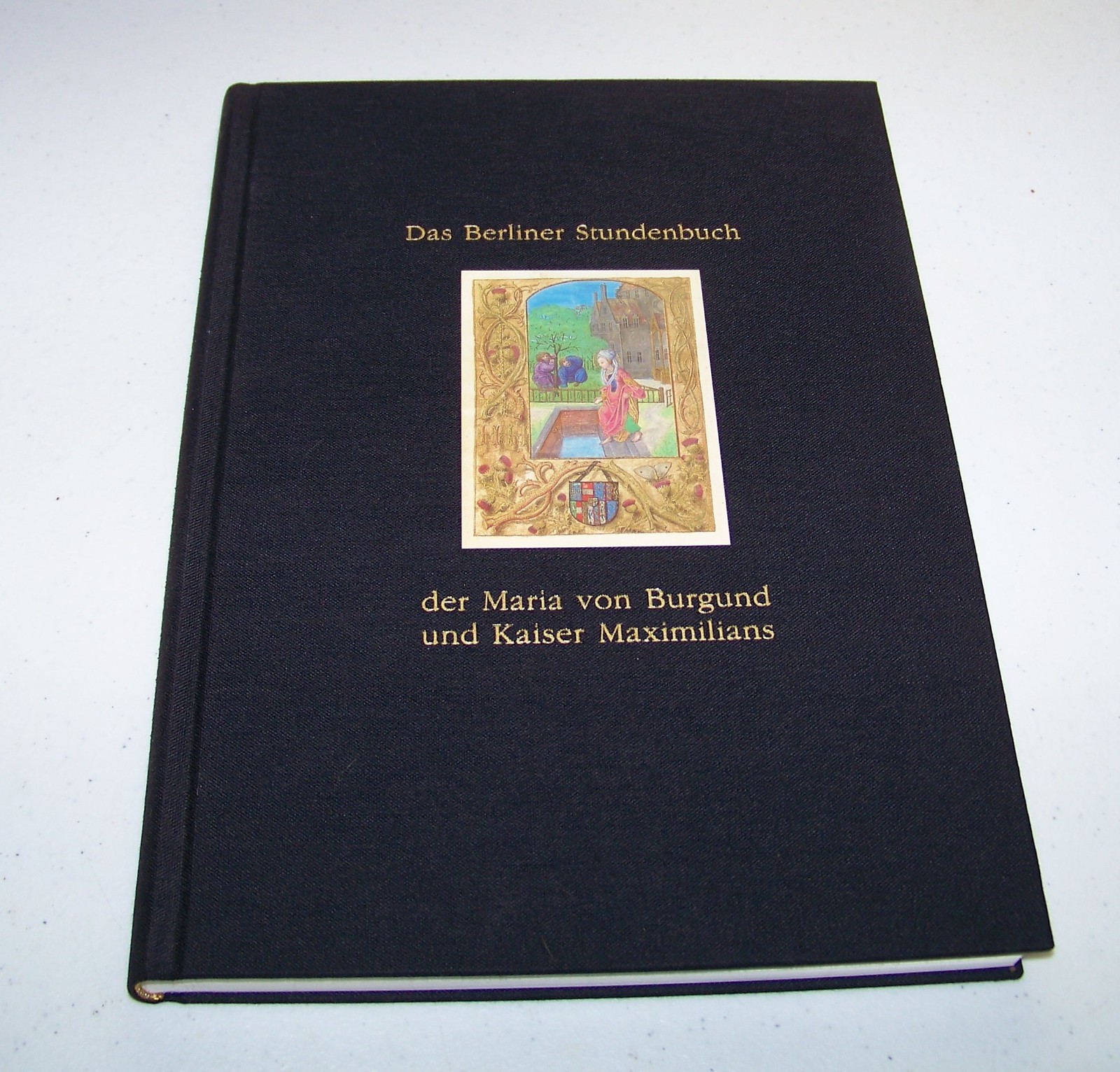 The Berlin Book of Hours of Mary of Burgundy and Emperor Maximilian Rare HC