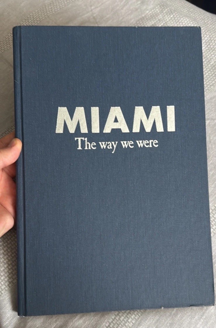Miami: The Way We Were by Howard Kleinberg-1989
