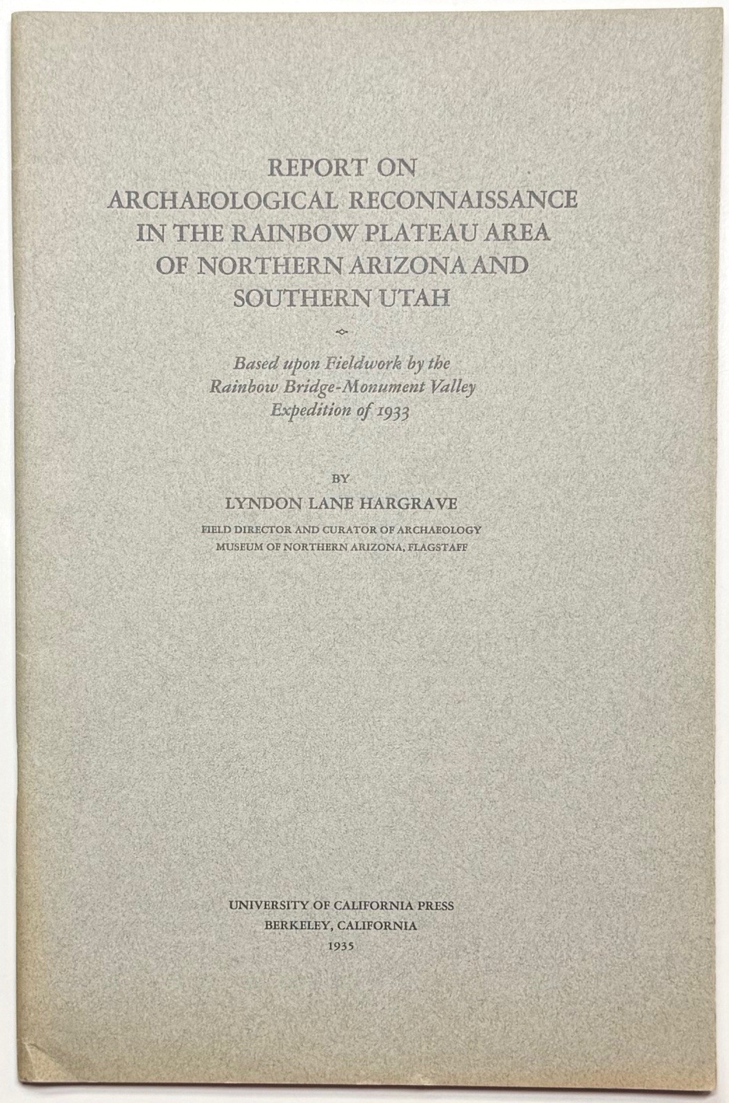 1935 RAINBOW PLATEAU ARCHAEOLOGICAL REPORT HARGRAVE ARIZONA UTAH MONUMENT VALLEY