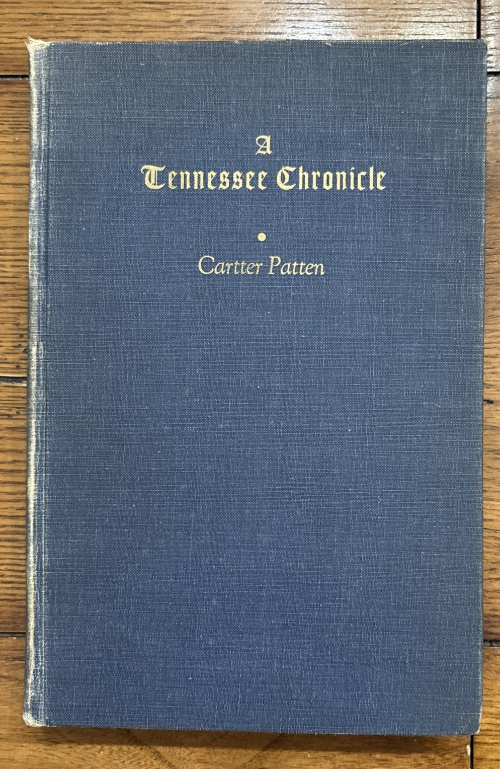 A Tennessee Chronicle By Cartter Patten (1953) signed and Inscribed??