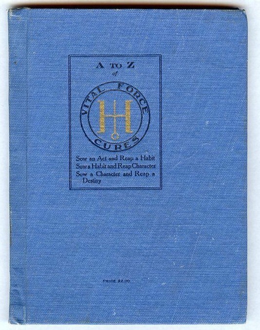 A to Z Vital Force Cures, 1907 HC Book, by; Alvin Z Holmes – Los Angeles, Calif