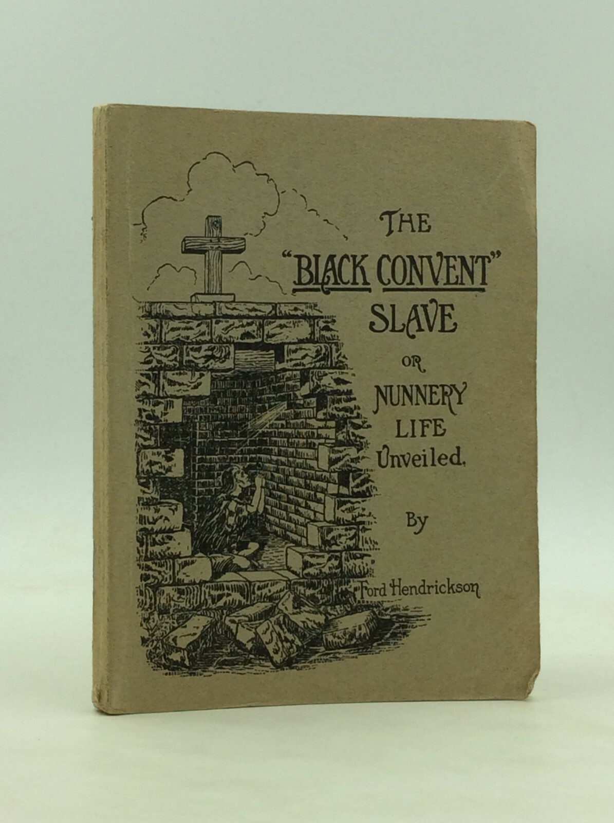 THE „BLACK CONVENT“ SLAVE by Ford Hendrickson – 1914 – Anti-Catholic propaganda