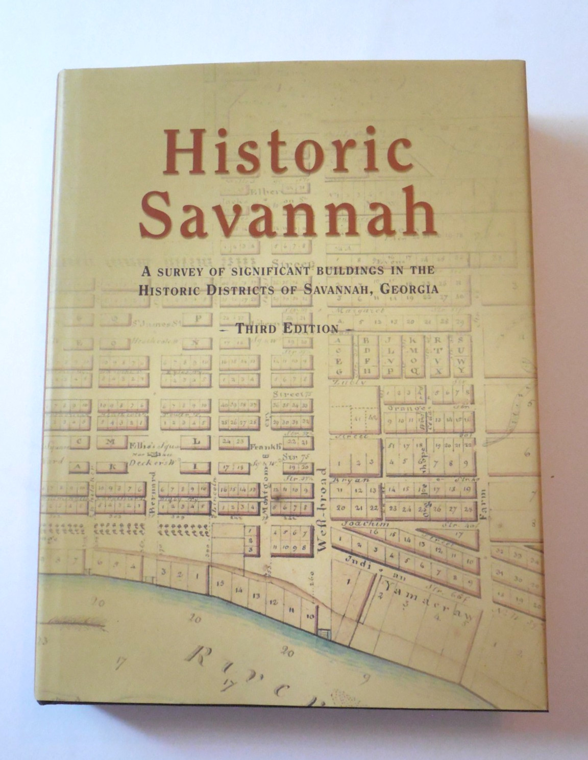 Historic Savannah: A Survey of Significant Buildings Savannah Georgia Third Ed.
