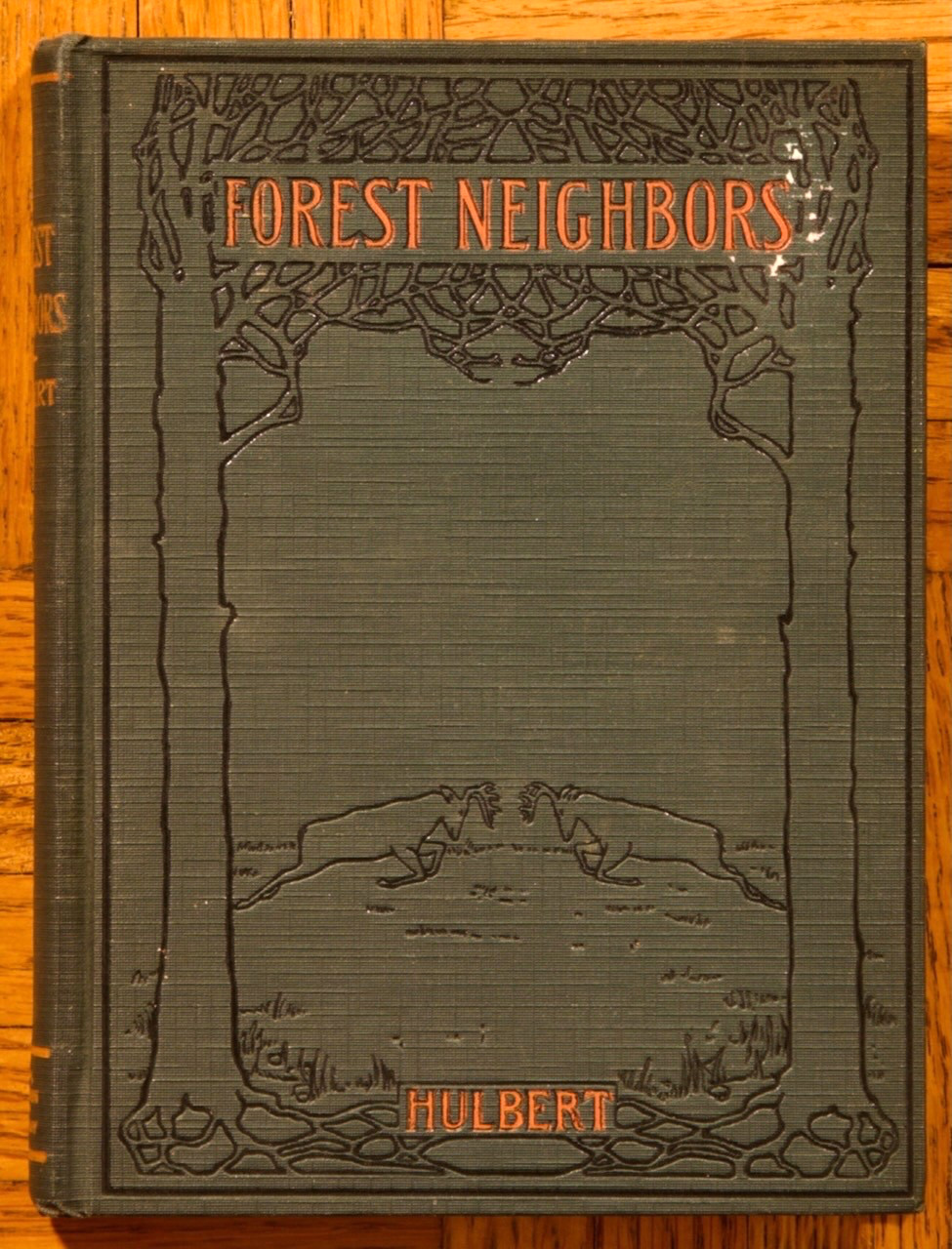 1915 1st HC; Forest Neighbors by William D. Hulbert: Row, Peterson, & Co.