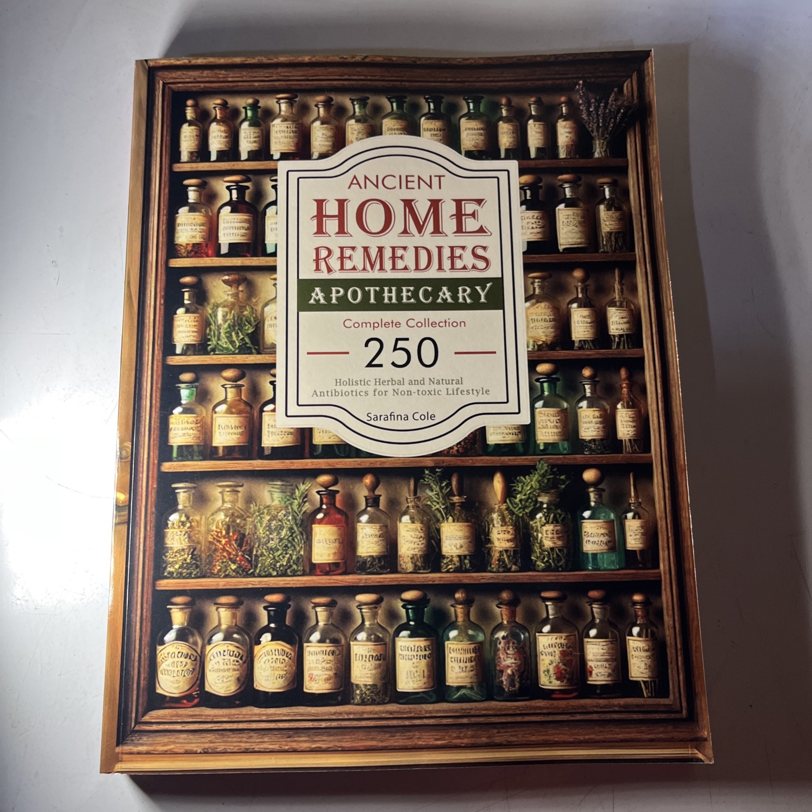 Ancient Home Remedies: 250 Complete Collection of Holistic Herbal and Natural…