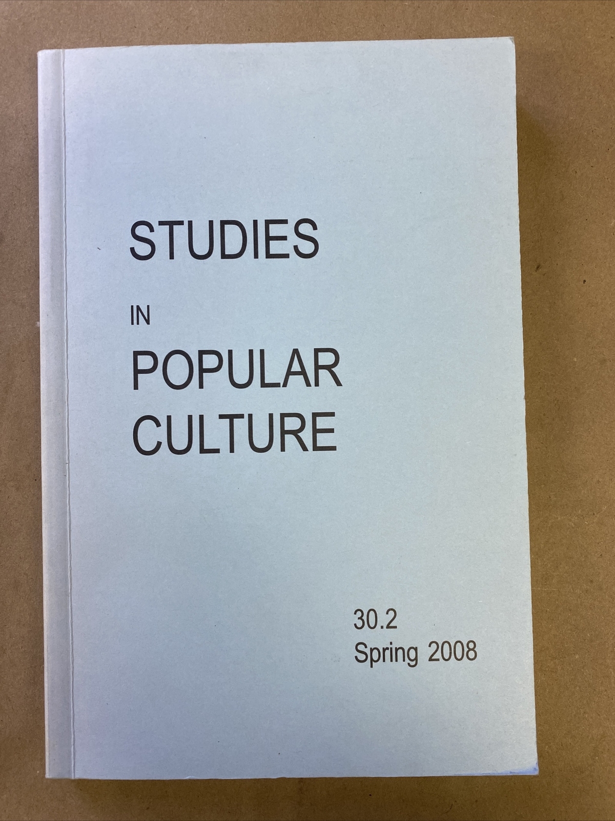 Studies in Popular Culture 30.2 Spring 2008 by the Popular Culture Association