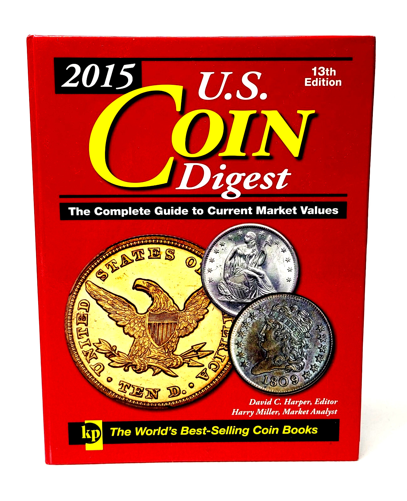 U.S. COIN DIGEST The Complete Guide To Current Market Values 2015 Harper Miller