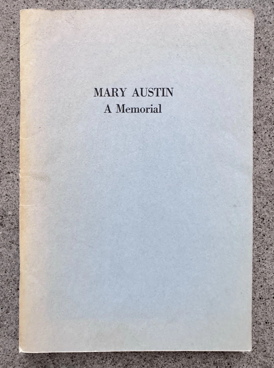 Mary Austin: A Memorial, by Willard Hougland Laboratory of Anthropology, 1944