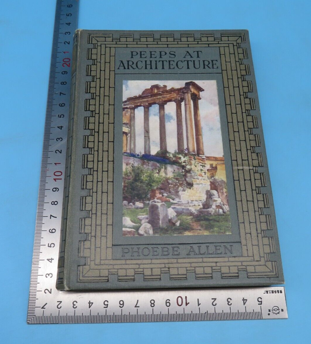 Peeps At Architecture Phoebe Allen Hardback 1913 Adam And Charles Black