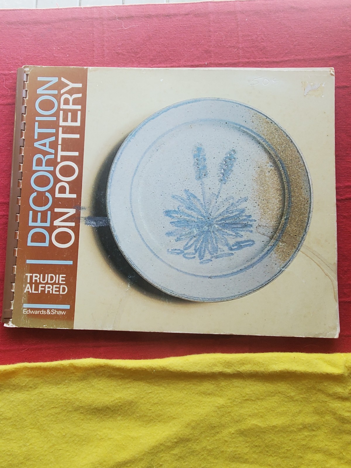 Decoration On Pottery First Edition 1980 Softcover Trudie Alfred