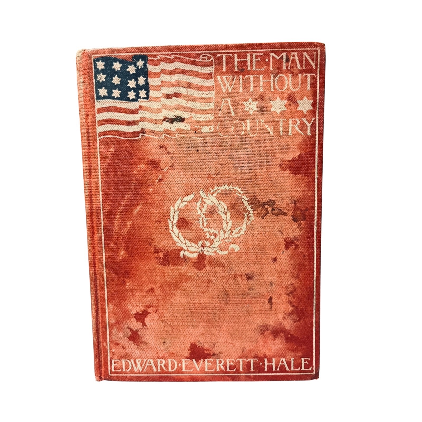 Edward Everett Hale The Man Without A Country 1899 HC VG Condition