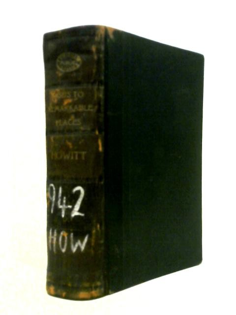 Howitt’s Visits To Remarkable Places (William Howitt – 1890) (ID:17614)