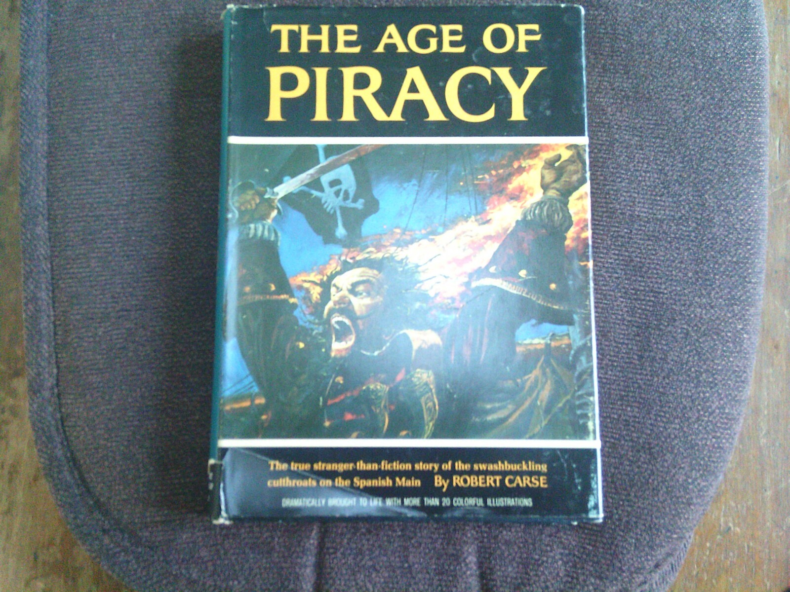 The Age of Piracy by Roger Carse, Copyright 1965, 269 Pages
