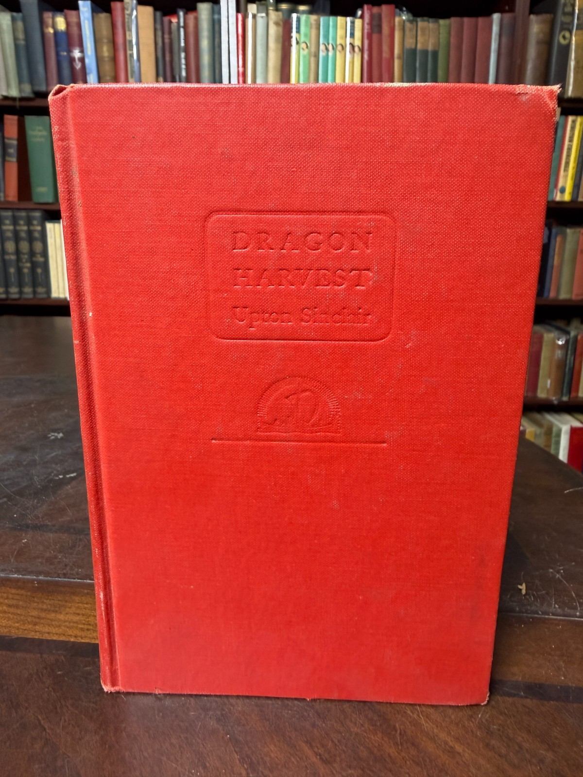 DRAGON HARVEST By Upton Sinclair HC/DJ- Aug. 1945 – 1st Ed/4th Pnt. 4-6