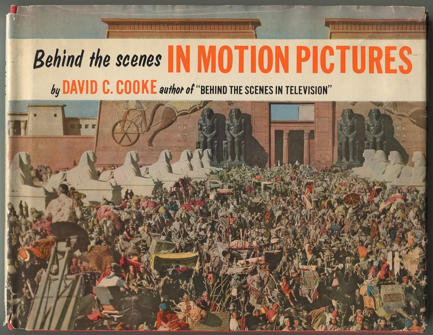 David C COOKE / Behind the Scenes in Motion Pictures 1st Edition 1960