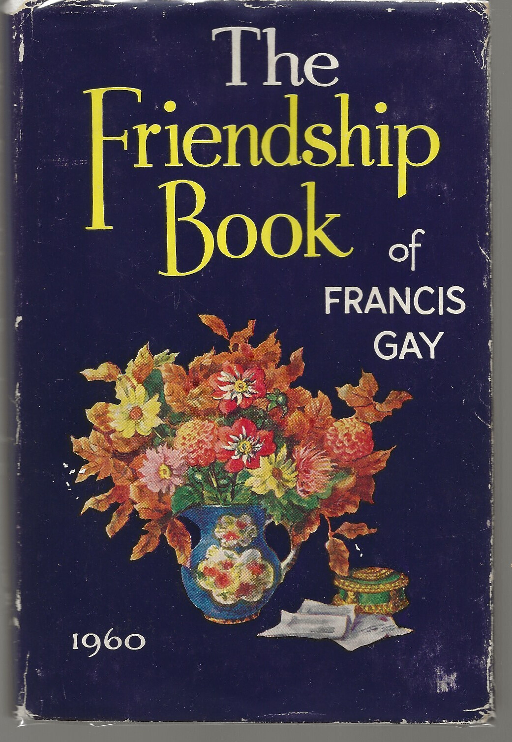 THE FRIENDSHIP BOOK FRANCIS GAY 1960 HARDCOVER WITH DUST JACKET