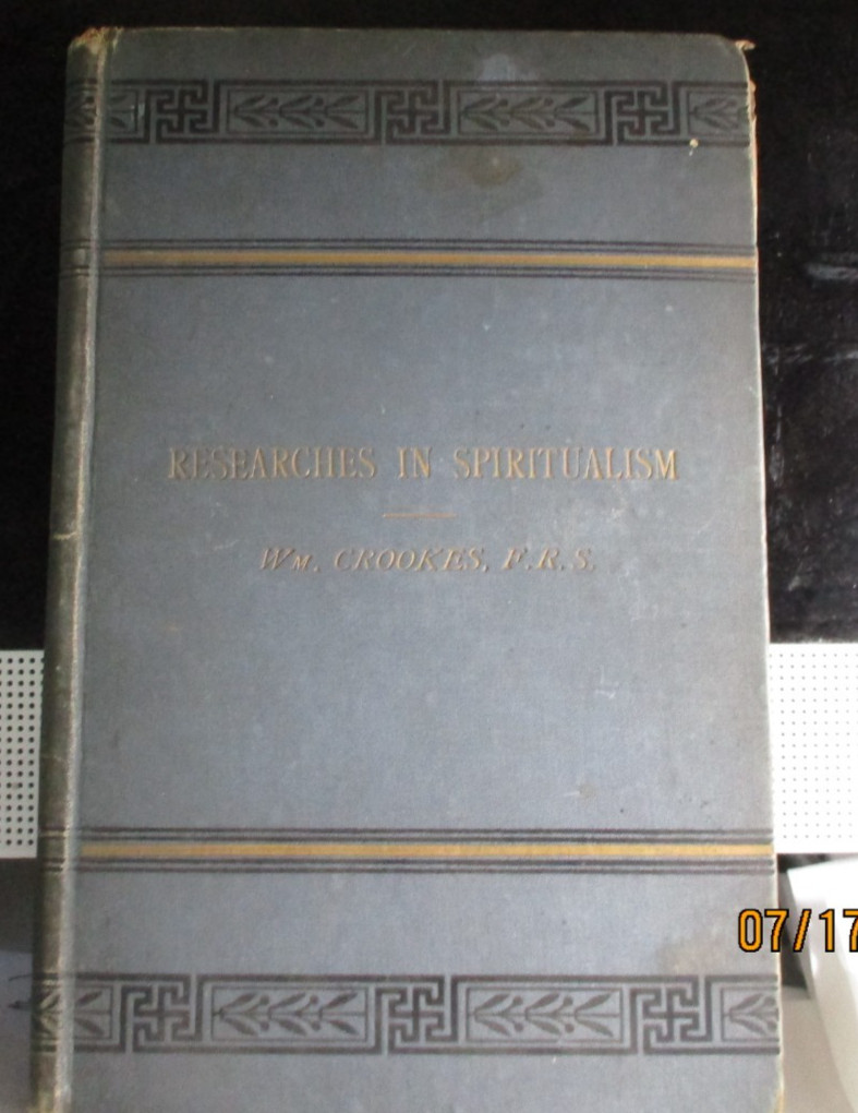 Researches in the Phenomena of Spiritualism by William Crookes c. 1871